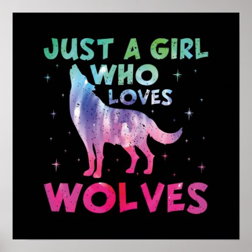 Just A Girl Who Loves Wolves Watercolor Poster