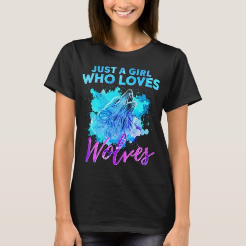 Just A Girl Who Loves Wolves Watercolor Wolf Art 2 T_Shirt
