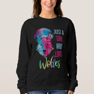 Just A Girl Who Loves Wolves Wild Animal Girls Gif Sweatshirt