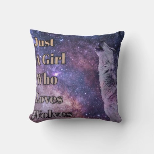 Just a girl who loves wolves Wild wolf lover Throw Pillow