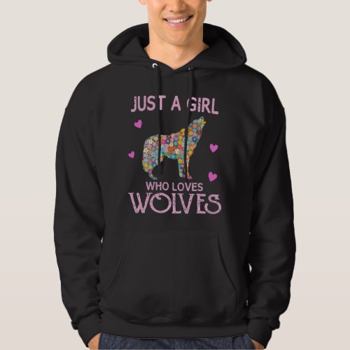 Just A Girl Who Loves Wolves Wolf Gift Girls Teens Hoodie