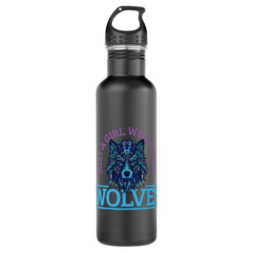Just A Girl Who Loves Wolves Wolf Girl Wolf Lover  Stainless Steel Water Bottle