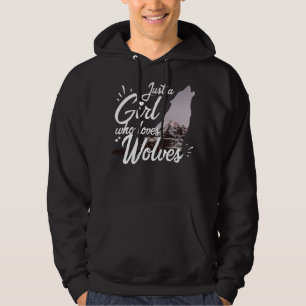 Just a girl who loves wolves wolf hoodie