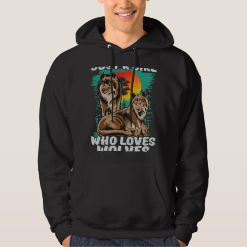 Just A Girl Who Loves Wolves Wolf love Hoodie