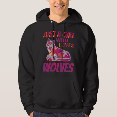 Just A Girl Who Loves Wolves Wolf Lover Hoodie