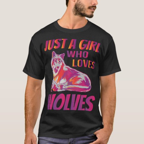 Just A Girl Who Loves Wolves Wolf Lover T_Shirt