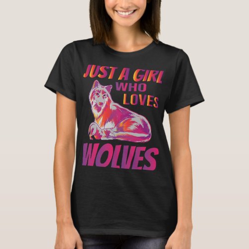 Just A Girl Who Loves Wolves Wolf Lover T_Shirt