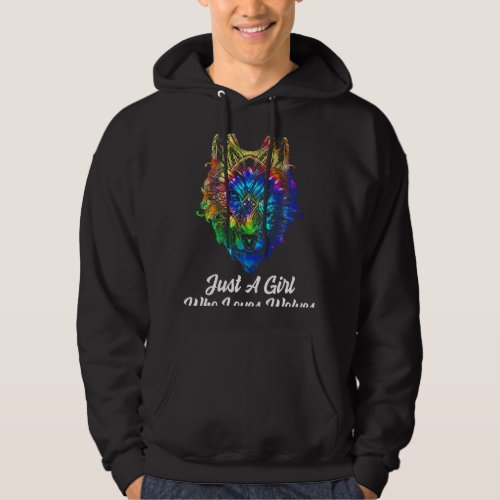 Just A Girl Who Loves Wolves Wolf Lover Tie Dye Wo Hoodie