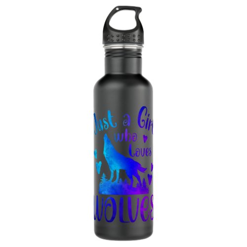 JUST A GIRL WHO LOVES WOLVES Wolf Lover Wolf Dog O Stainless Steel Water Bottle