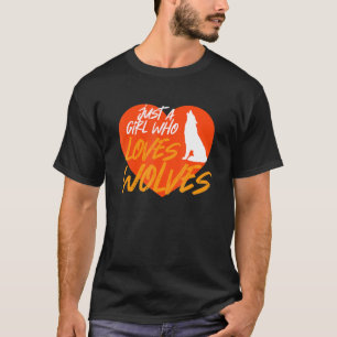 Just A Girl Who Loves Wolves Wolf T-Shirt