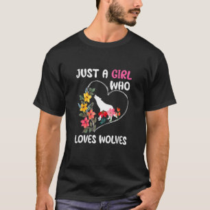 just a girl who loves Wolves Wolf Watercolor Flowe T-Shirt