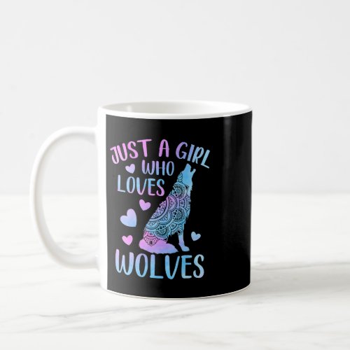 Just A Girl Who Loves Wolves Women Howling Wolf Coffee Mug