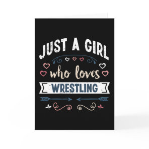 Just a Girl who loves Wrestling Funny Gifts Card