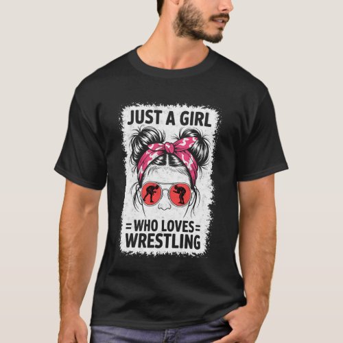Just a Girl Who Loves Wrestling Messy Bun Wrestler T-Shirt