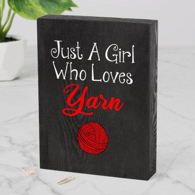 Just A Girl Who Loves Yarn Wooden Box Sign (In Situ Vertical)