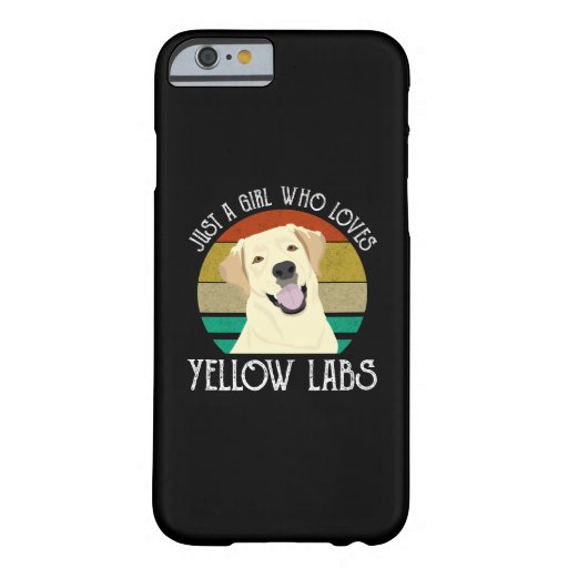 Just A Girl Who Loves Yellow Labs Barely There iPhone 6 Case