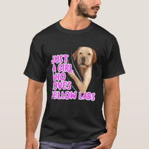 Just A Girl Who Loves Yellow Labs Clothes Labrador T-Shirt