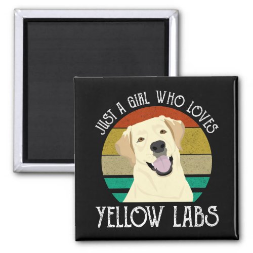 Just A Girl Who Loves Yellow Labs Magnet