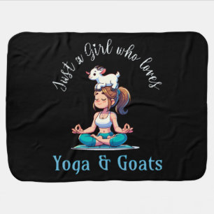 Just a girl who loves Yoga and Goats Baby Blanket