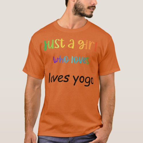 just a girl who loves yoga T_Shirt
