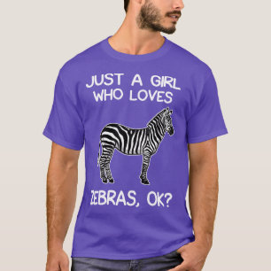 Just A Girl Who Loves Zebras T-Shirt