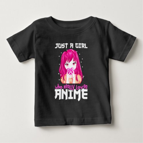 Just A Girl Who Really Loves Anime Baby T_Shirt
