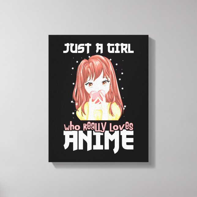 Just A Girl Who Really Loves Anime Canvas Print (Front)
