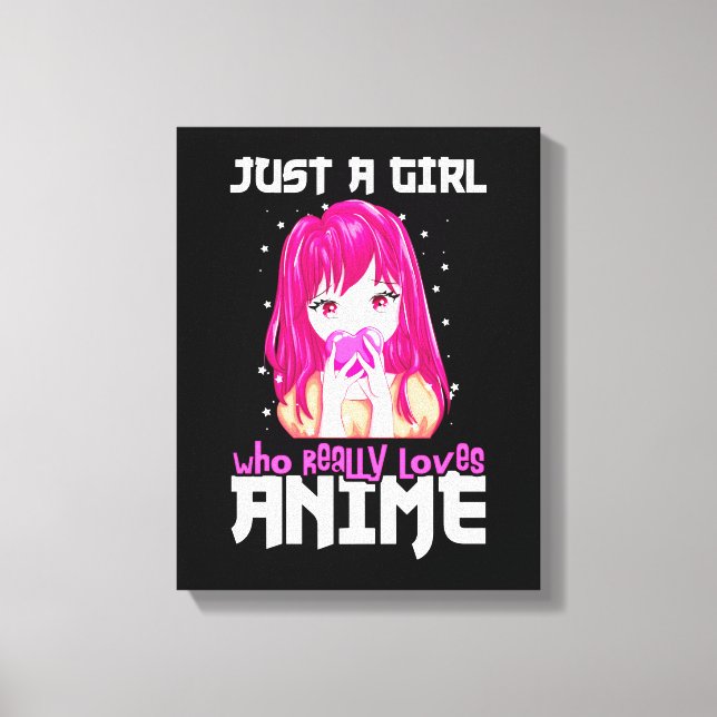 Just A Girl Who Really Loves Anime Canvas Print (Front)