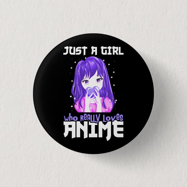 Just A Girl Who Really Loves Anime in Purple Button (Front)