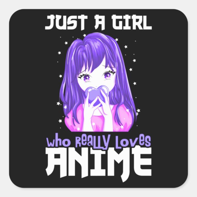 Just A Girl Who Really Loves Anime in Purple Square Sticker (Front)