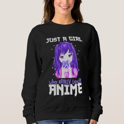 Just A Girl Who Really Loves Anime in Purple Sweatshirt