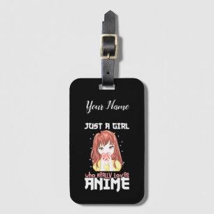 Just A Girl Who Really Loves Anime Luggage Tag