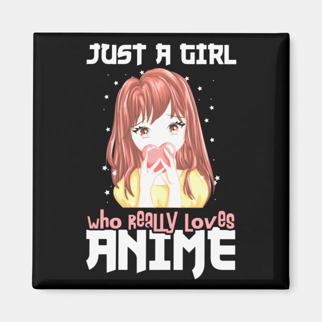 Just A Girl Who Really Loves Anime Magnet (Front)