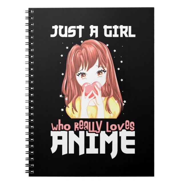 Just A Girl Who Really Loves Anime Notebook (Front)