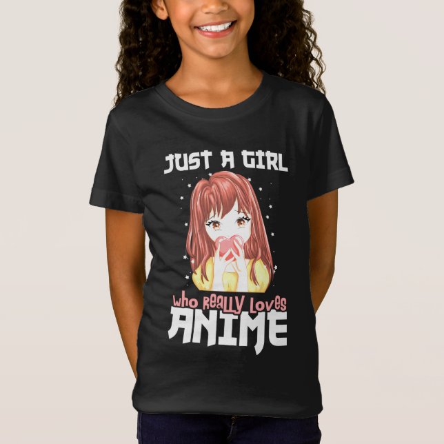 Just A Girl Who Really Loves Anime T-Shirt (Front)