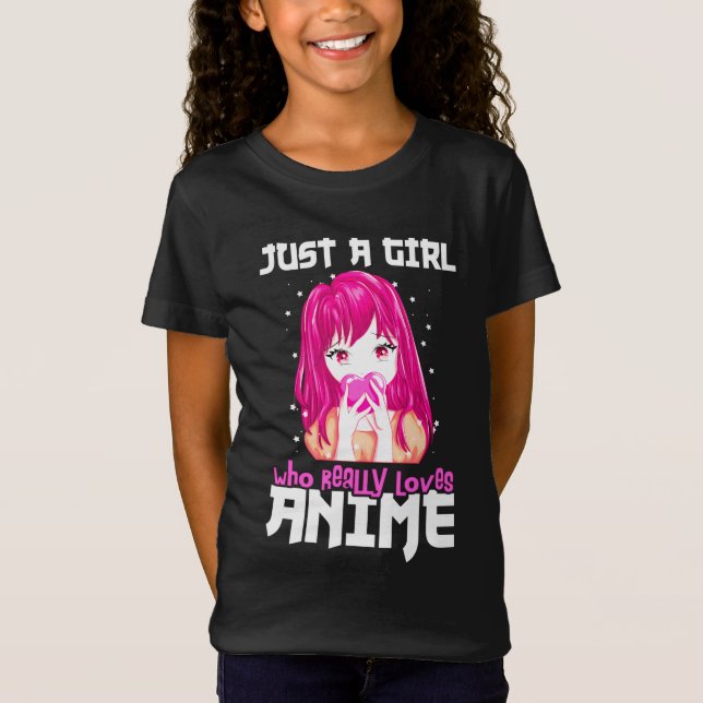 Just A Girl Who Really Loves Anime T-Shirt (Front)