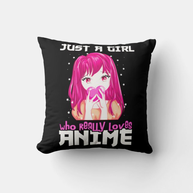 Just A Girl Who Really Loves Anime Throw Pillow (Front)
