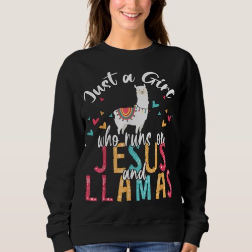 Just A Girl Who Runs On Jesus And Llamas Christian Sweatshirt
