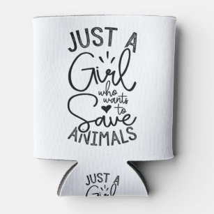 Just A Girl Who Wants To Save Animals Can Cooler
