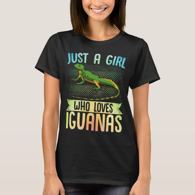 Just A Girl WhoLoves Iguanas Reptiles T-Shirt (Front)