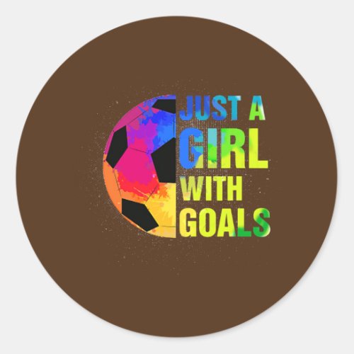 Just A Girl With Goals Soccer Girls Soccer Player Classic Round Sticker