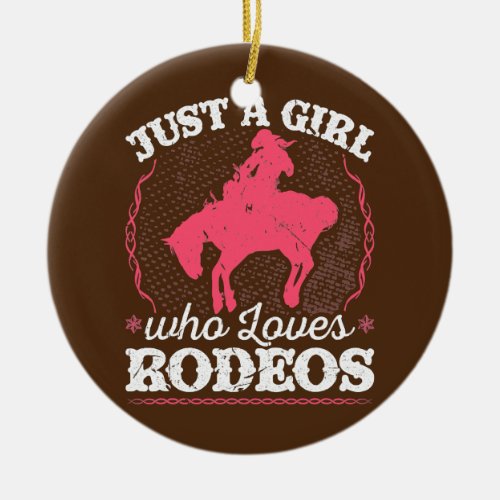 Just A Girl Wjho Loves Rodeos Bronc Riding Ceramic Ornament