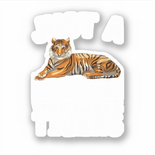 Just A Girl Wo Loves Tigers Perfect design for pe Sticker