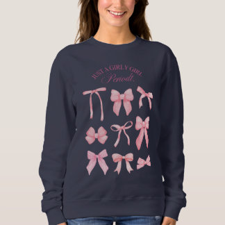 Just a Girly Girl Sweatshirt