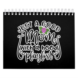Just A Good Mom Funny For Moms Calendar