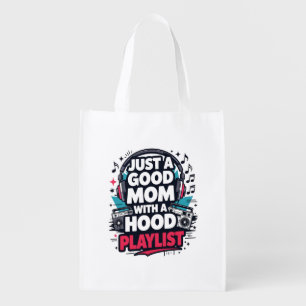Just a Good Mom with a Hood Playlist Grocery Bag