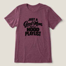 Just a Good Mom with a Hood Playlist