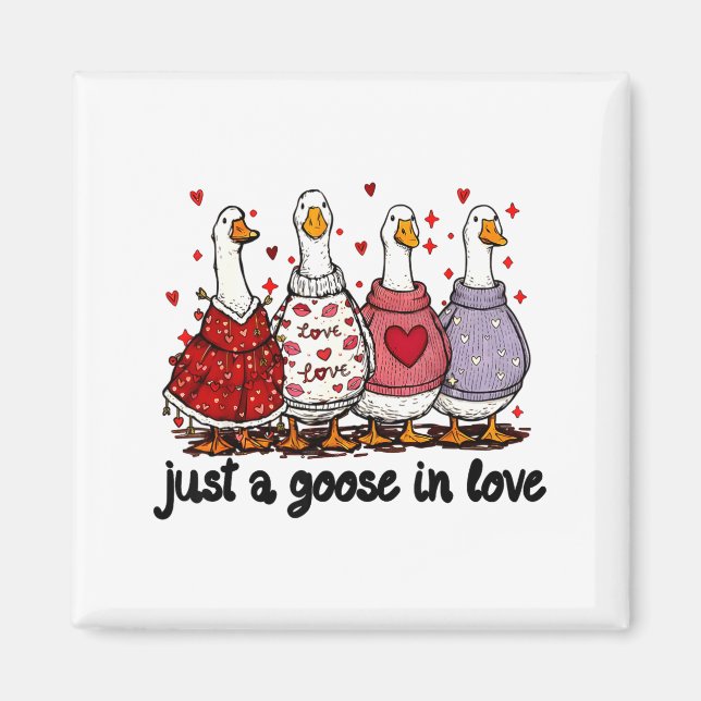 Just A Goose In Love Valentine Funny Goose Men Wom Magnet (Front)