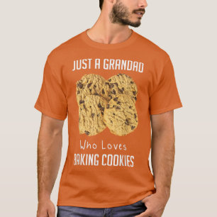 Just A Grandad Who Loves Baking Baking Cookies T-Shirt