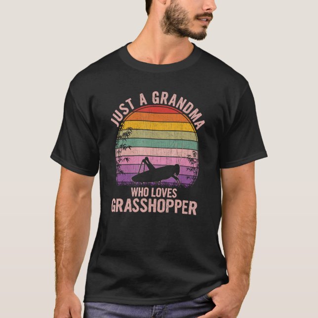 Just A Grandma Who Loves Grasshopper  Mother s Day T-Shirt (Front)